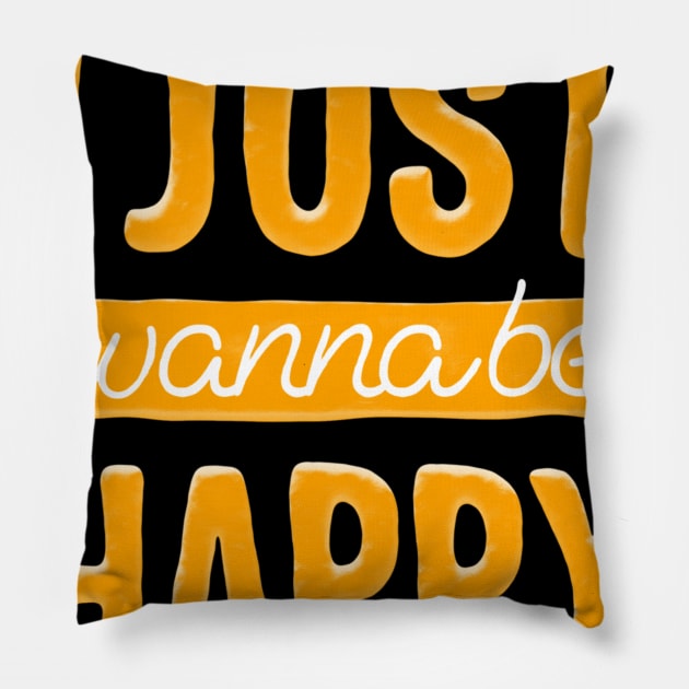 I just wanna be happy Pillow by Motivation King