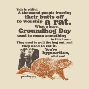 Groundhog Day Worship a Rat Quote T-Shirt