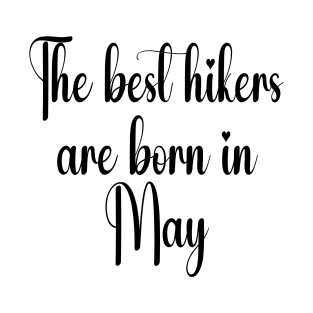 The best hikers are born in April. White T-Shirt