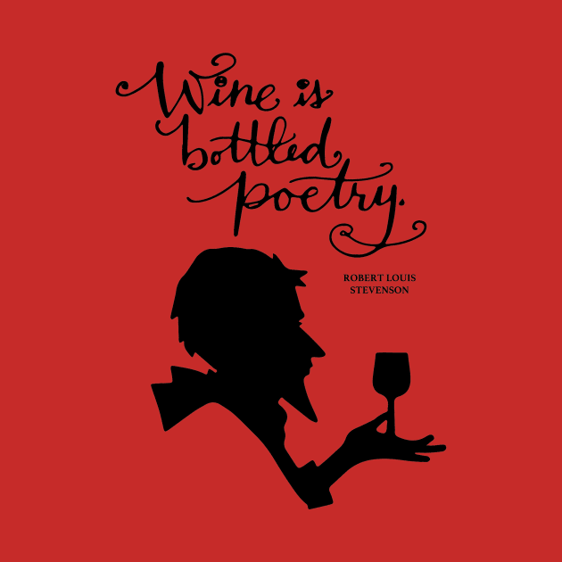 Wine is bottled poetry by lexcutler97