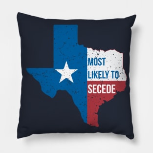 Texas Most Likely to Secede Pillow