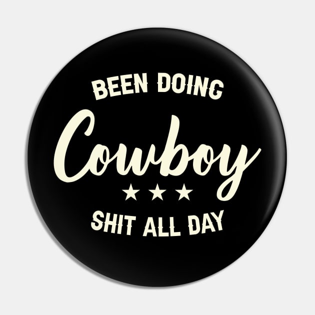 Doing Cowboy Shit All Day Pin by CoolTees