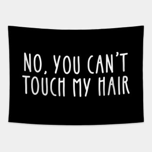 No you can't touch my hair - curly natural hair joke Tapestry