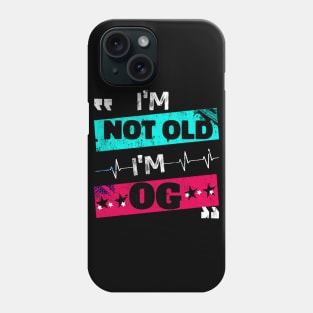 I'm Not Old I'm OG Funny Retro Classic Dad Vintage Style Phone Case