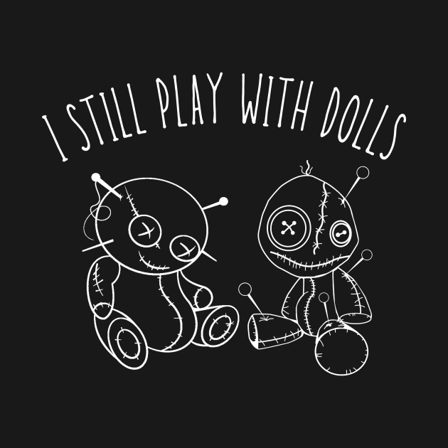 I Still Play With Dolls by Oolong