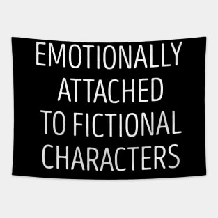 Emotionally Attached to Fictional Characters Tapestry