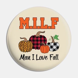 Milf Man I Love Fall Pin