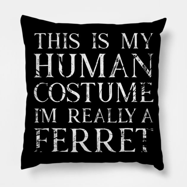 I'm Really A Ferret His Is My Human Costume Halloween Pillow by crowominousnigerian 