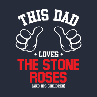 This Dad Loves The Stone Roses And His Children T-Shirt