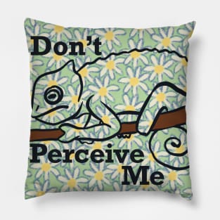 Don't Perceive Me - Chameleon (Green) Pillow