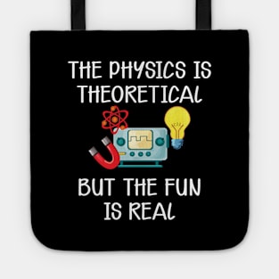 Physics - The physics is theoretical but the fun is real Tote