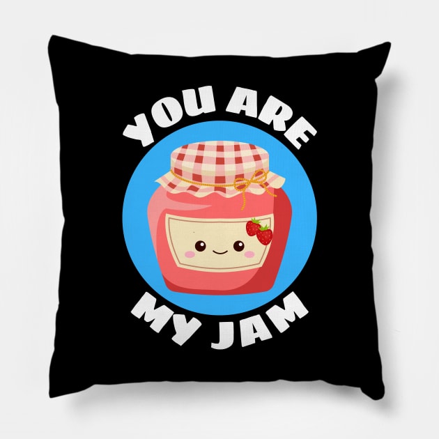 You Are My Jam | Jam Pun Pillow by Allthingspunny