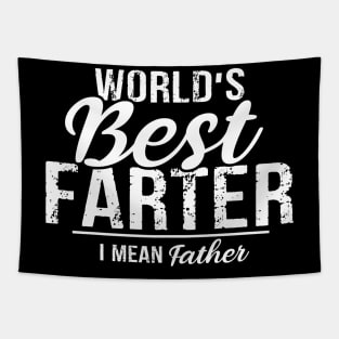 World's Best Farter, I Mean Father T-Shirt Tapestry