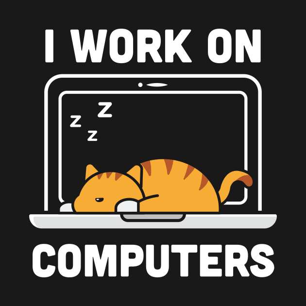 I work on computers / funny kitten laptop / annoying cat by Anodyle