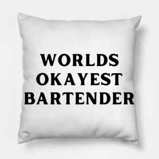 World okayest bartender Pillow