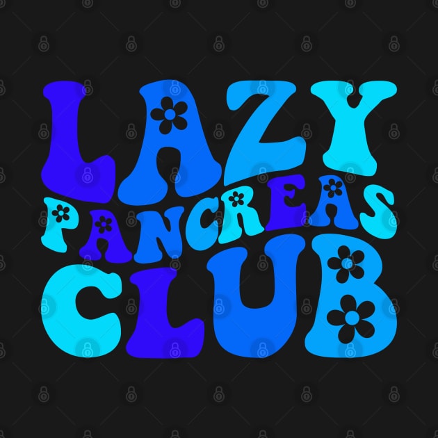 Groovy Lazy Pancreas Club Type 1 Diabetes Awareness by Atelier Djeka