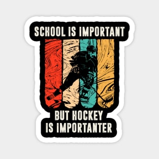 school is important but hockey is importanter Magnet