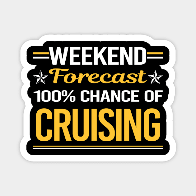 Weekend Forecast 100% Cruising Cruise Magnet by relativeshrimp