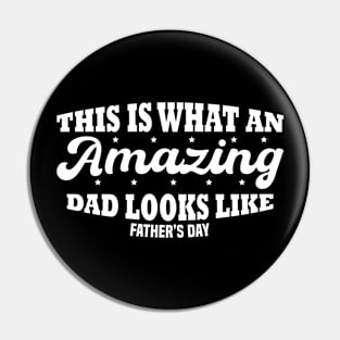 This Is What An Amazing Dad Looks Like Pin