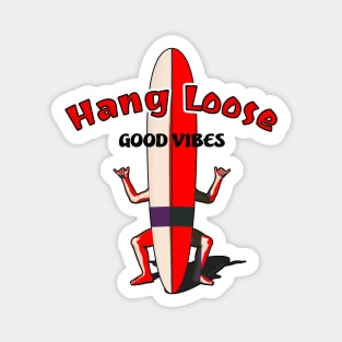 Hang Loose - Good Vibes Magnet