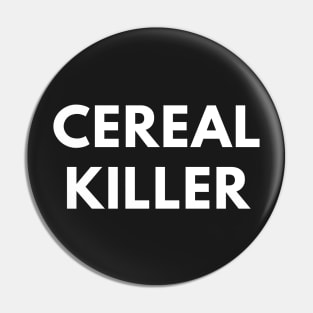 Cereal Killer - Funny Pun Pin