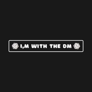 I'm with the DM T-Shirt