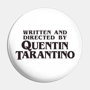 Written and Directed by Quentin Tarantino Pin