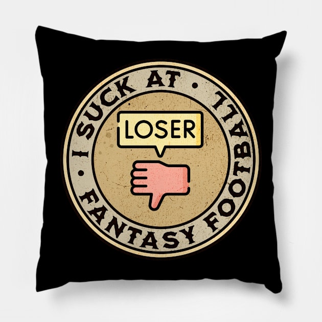 I Suck At Fantasy Football Pillow by ShirtCraftsandMore