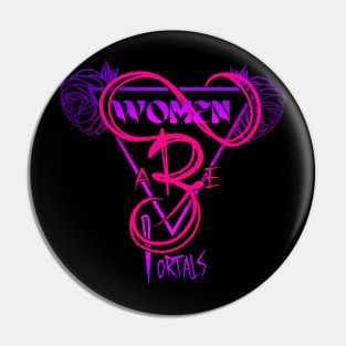 Women are portals Pin