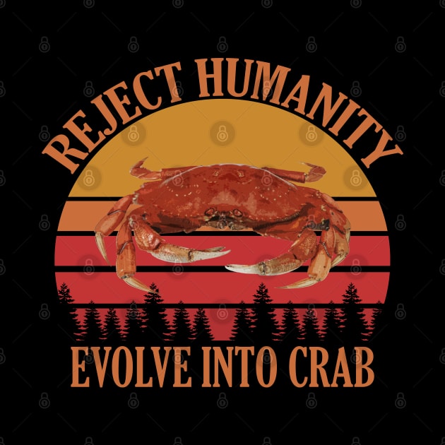 Reject Humanity Evolve Into Crab Vintage by giovanniiiii