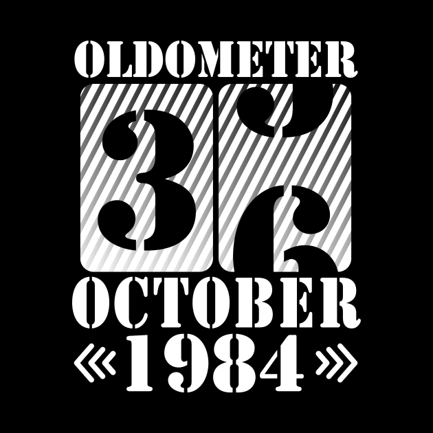 Oldometer 36 Years Old Was Born In October 1984 Happy Birthday To Me You Father Mother Son Daughter by DainaMotteut