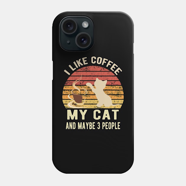 I Like Coffee My Cat And Maybe 3 People Phone Case by Doc Maya