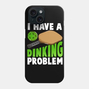 I Have A Dinking Problem Pickleball Phone Case