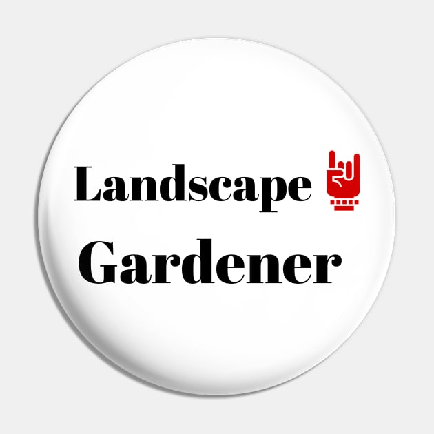 Landscape Gardener Pin by ArtMomentum