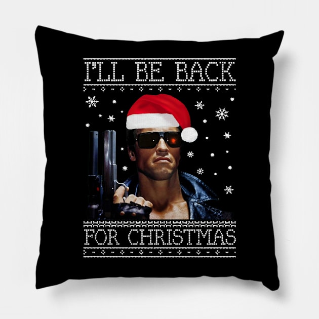 Ill Be Back For Christmas Pillow by pitulas