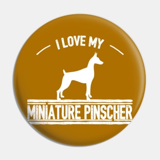 I Love My Miniature Pinscher Pin