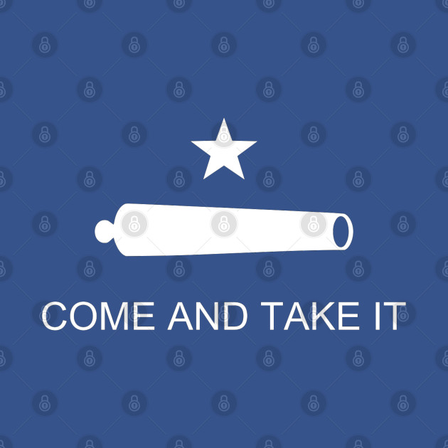 Come And Take It USA Texas Cannon Freedom America - Come And Take It - T-Shirt