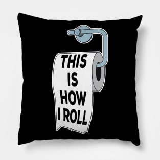 Toilet Paper Pun This Is How I Roll Funny Fathers Day Gift Pillow