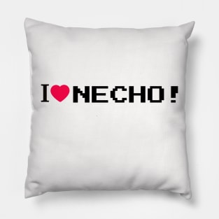 I LOVE NECHO! Pillow