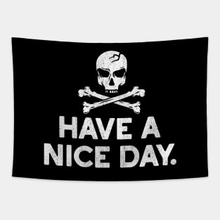 Have a Nice Day Skull and Crossbones Tee Tapestry