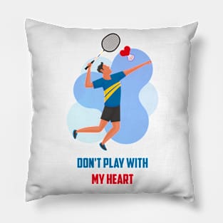 Don't play with my heart Pillow