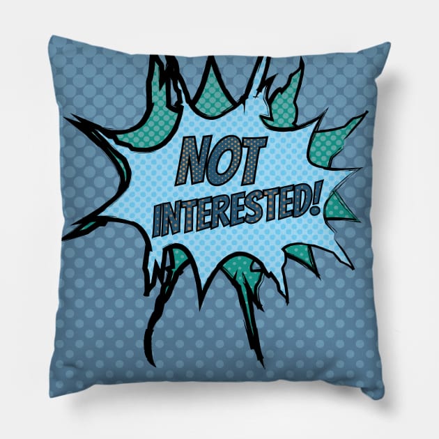 Not Interested Pillow by LozMac