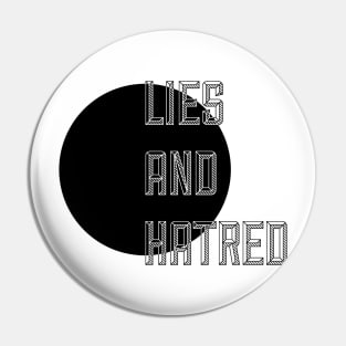 Lies and Hatred v1 Pin