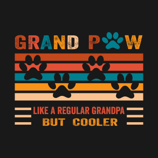 Retro Grand Paw Like a regular grandpa But Cooler   - Best Dad Ever T-Shirt