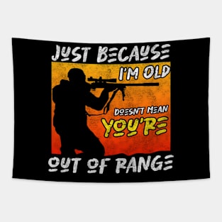 Veteran Wisdom - Just Because I'm Old Doesn't Mean you're out of range Tapestry