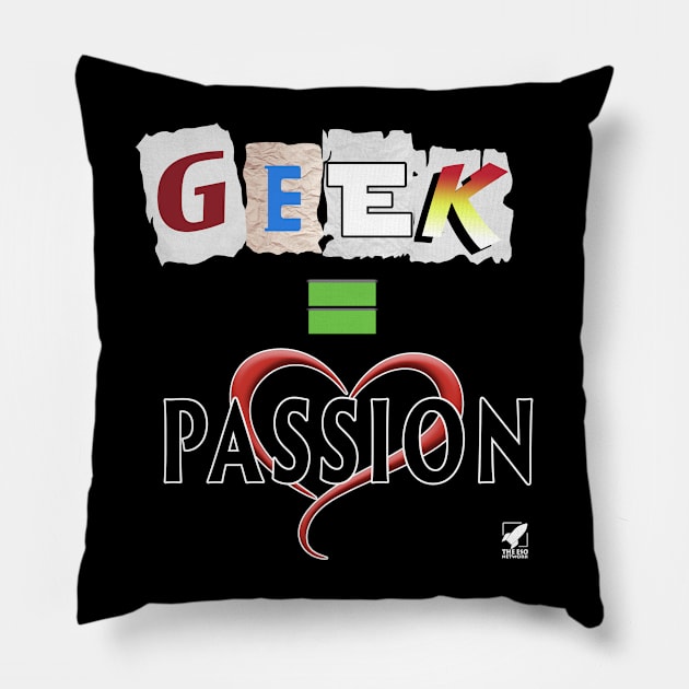 Geek equals Passion Pillow by The ESO Network