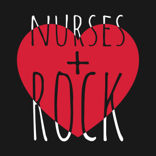 Nurses Rock Funny Nurses Day Red Heart Birthday Gift T-Shirt