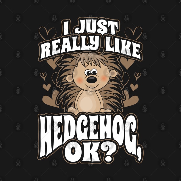 I just really like hedgehog ok by aneisha