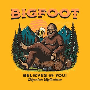 Bigfoot Believes in You! T-Shirt