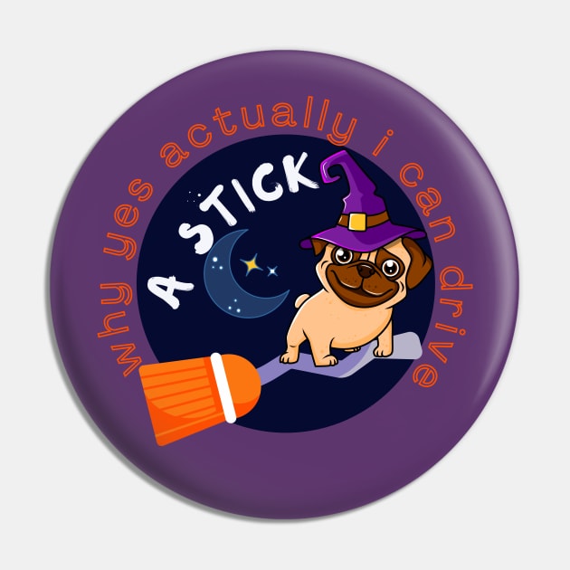 WHY YES ACTUALLY I CAN DRIVE A STICK - PUG - WITCH Pin by O.M design